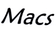 macs